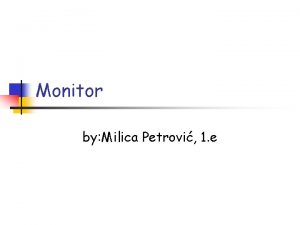 Monitor by Milica Petrovi 1 e Monitor n