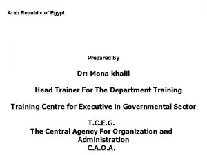 Arab Republic of Egypt Prepared By Dr Mona