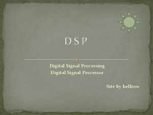 DSP Digital Signal Processing Digital Signal Processor Site