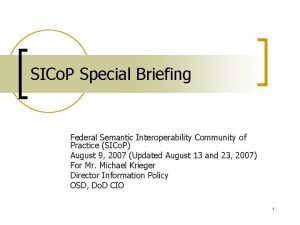 SICo P Special Briefing Federal Semantic Interoperability Community