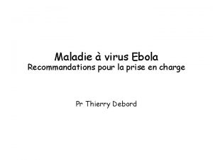 Maladie virus Ebola Recommandations pour la prise en