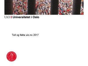 Tall og fakta uio no 2017 Januar 2017