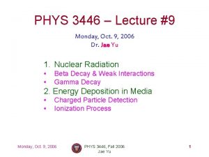 PHYS 3446 Lecture 9 Monday Oct 9 2006