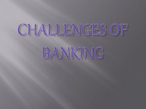 CHALLENGES OF BANKING BANKING TECHNOLOGY IN INDIA Information