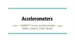 Accelerometers LSM 9 DS 1 9 axis accelerometer