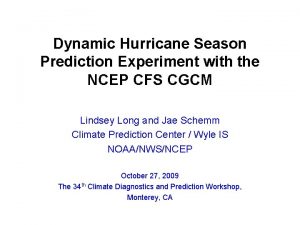 Dynamic Hurricane Season Prediction Experiment with the NCEP