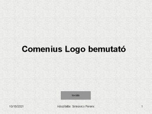 Comenius Logo bemutat tovbb 10152021 Ksztette Sinkovics Ferenc