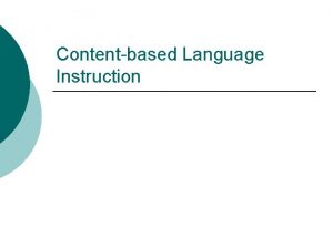 Contentbased Language Instruction Background Using content from other