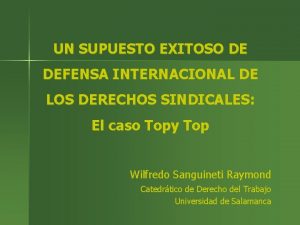 UN SUPUESTO EXITOSO DE DEFENSA INTERNACIONAL DE LOS