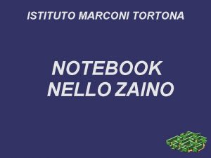 ISTITUTO MARCONI TORTONA NOTEBOOK NELLO ZAINO ISTITUTO MARCONI