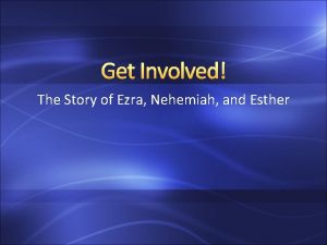 Get Involved The Story of Ezra Nehemiah and