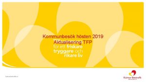 Kommunbesk hsten 2019 Aktualisering TFP kalmarlanstrafik se klt