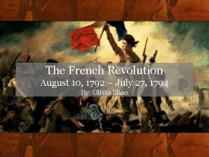 The French Revolution August 10 1792 July 27