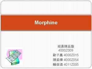 Morphine 4000 Z 009 4000 Z 015 4000