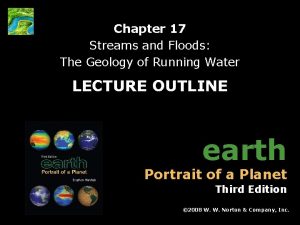 Chapter 17 Streams and Floods The Geology of