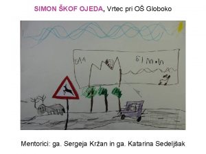 SIMON KOF OJEDA Vrtec pri O Globoko Mentorici