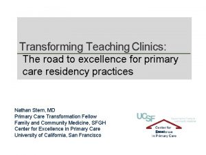 Transforming Teaching Clinics The road to excellence for