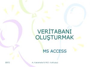 VERTABANI OLUTURMAK MS ACCESS EBT 2 A Karamete