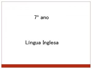 7 ano Lngua Inglesa Lembram quando estudamos o