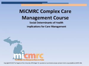 Mi CMRC Complex Care Management Course Social Determinants