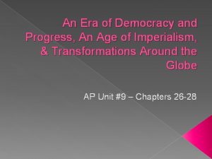 An Era of Democracy and Progress An Age