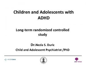 Children and Adolescents with ADHD Longterm randomized controlled