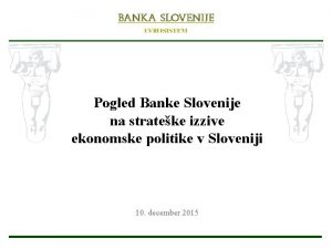 Pogled Banke Slovenije na strateke izzive ekonomske politike