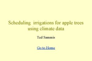 Scheduling irrigations for apple trees using climate data