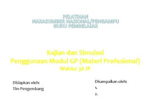 PELATIHAN NARASUMBER NASIONALPENGAMPU GURU PEMBELAJAR Kegiatan 6 b