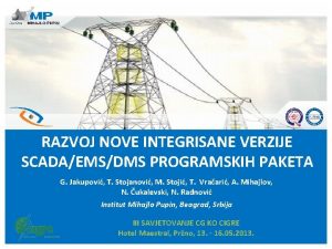 RAZVOJ NOVE INTEGRISANE VERZIJE SCADAEMSDMS PROGRAMSKIH PAKETA G