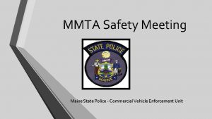 MMTA Safety Meeting Maine State Police Commercial Vehicle