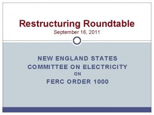 Restructuring Roundtable September 16 2011 NEW ENGLAND STATES