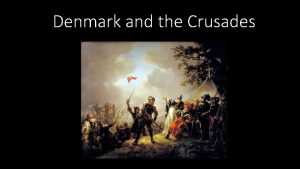 Denmark and the Crusades The First Four Crusades