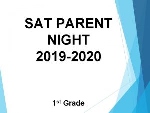 SAT PARENT NIGHT 2019 2020 1 st Grade