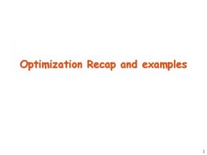 Optimization Recap and examples 1 Optimization introduction For
