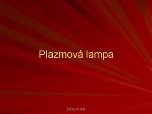 Plazmov lampa KEBLO 2009 Jak si nkte z