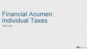 Financial Acumen Individual Taxes MKA USA Agenda Taxes