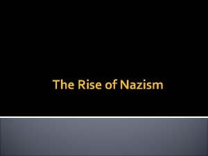 The Rise of Nazism WWIIs Effect on Germany