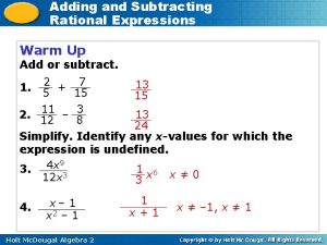 Adding and Subtracting Rational Expressions Warm Up Add