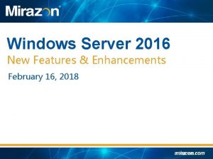 Windows Server 2016 New Features Enhancements February 16