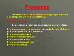 Pronomes Pronome a classe de palavra da lngua