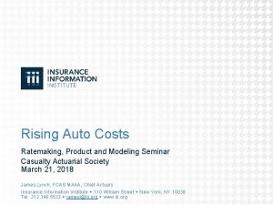 Rising Auto Costs Ratemaking Product and Modeling Seminar