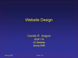 Website Design Cecilia R Aragon IEOR 170 UC