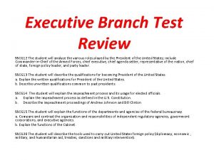 Executive Branch Test Review SSCG 12 The student