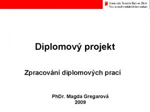 Diplomov projekt Zpracovn diplomovch prac Ph Dr Magda