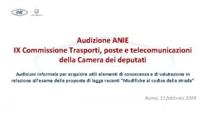 Audizione ANIE IX Commissione Trasporti poste e telecomunicazioni