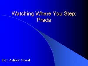 Watching Where You Step Prada By Ashley Nosal