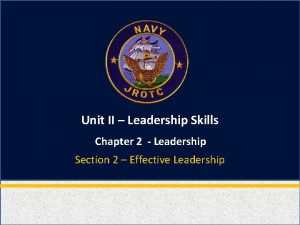 Unit II Leadership Skills Chapter 2 Leadership Section