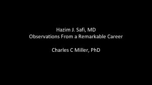 Hazim J Safi MD Observations From a Remarkable