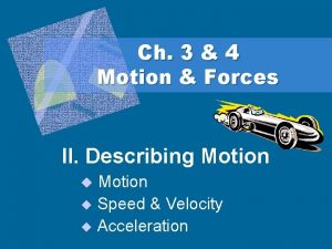 Ch 3 4 Motion Forces II Describing Motion